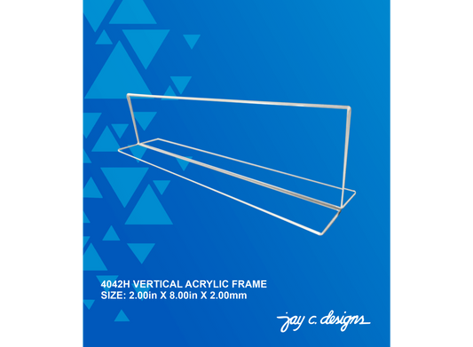 4042H Acrylic Vertical Frame (2.0in x 8.0in x 2.0mm)