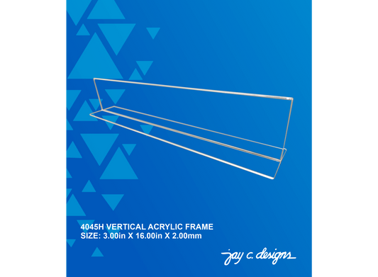 4045H Acrylic Vertical Frame (3.0in x 16.0in x 2.0mm)