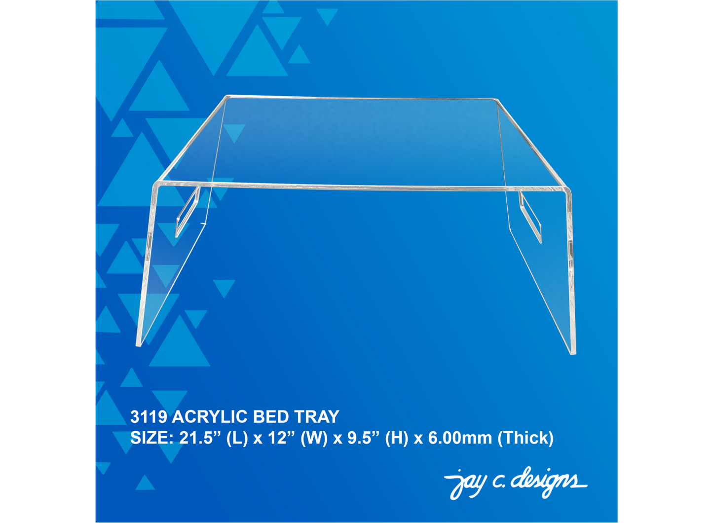3119 Acrylic Bedtray (9.5in (H) x 21.5in (L) x 12.0in (D) x 6.0mm)