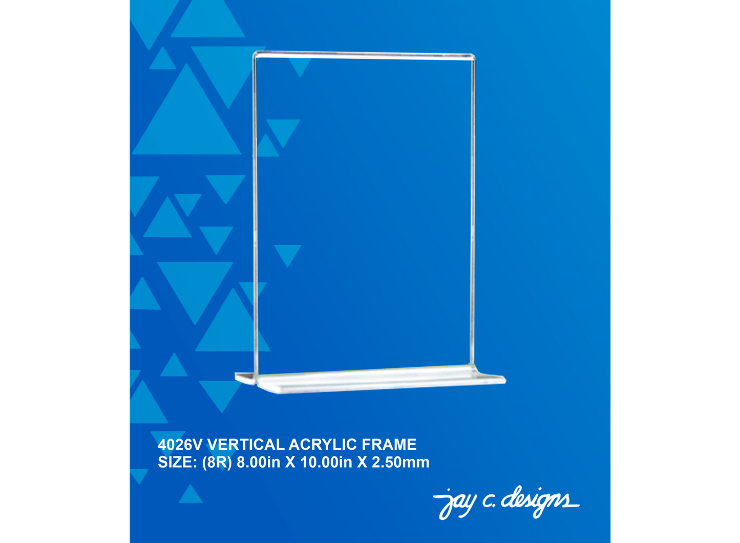 4026V Acrylic Vertical Frame (8.0in x 10.0in x 2.5mm)