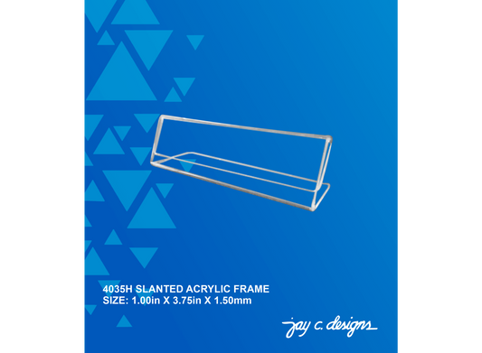 4035H Acrylic Slanted Frame (1.0in x 3.75in x 1.5mm)