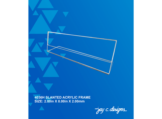 4036H Acrylic Slanted Frame (2.0in x 8.0in x 2.0mm)