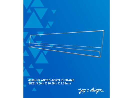 4039H Acrylic Slanted Frame (3.0in x 16.0in x 2.0mm)