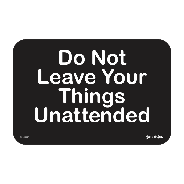 Acrylic Signage Maker Philippines Do Not Leave Your Things Sign Jay