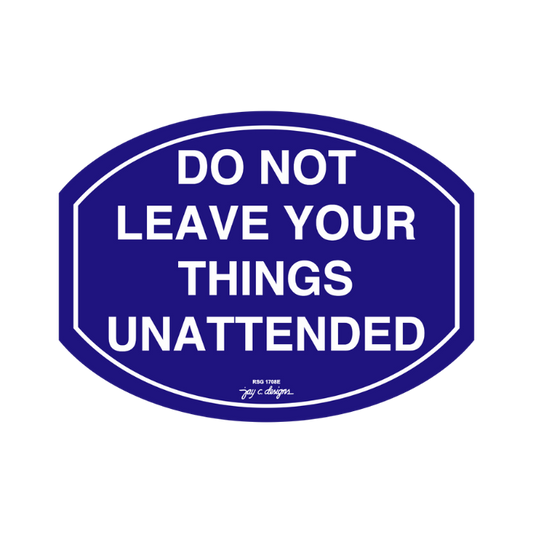 Do Not Leave Your Things Acrylic Signage